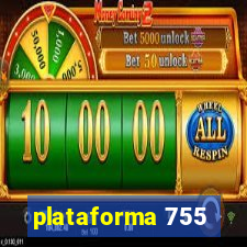 plataforma 755